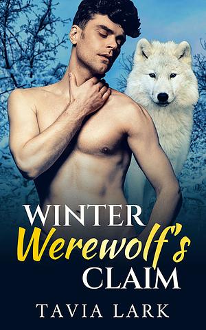Winter Werewolf's Claim by Tavia Lark