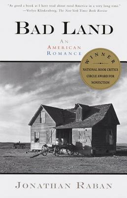 Bad Land: An American Romance by Jonathan Raban