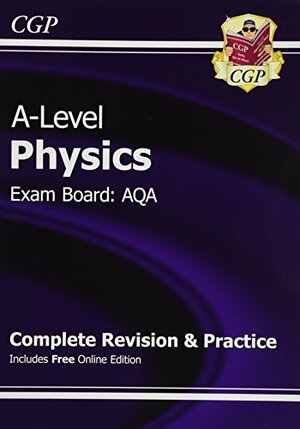 A-Level Physics: AQA Year 1 & 2 Complete Revision & Practice with Online Edition by CGP Books