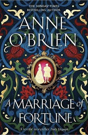 A Marriage of Fortune by Anne O'Brien