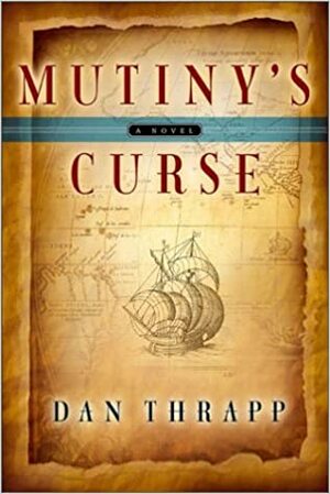 Mutiny's Curse by Dan L. Thrapp
