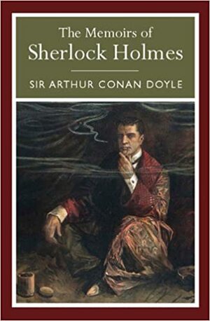 The Memoirs of Sherlock Holmes by Arthur Conan Doyle