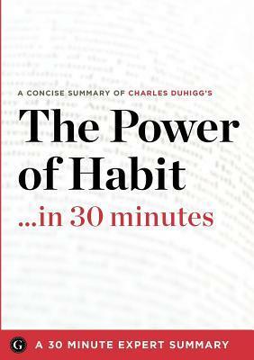 The Power of Habit ...in 30 Minutes by Garamond Press