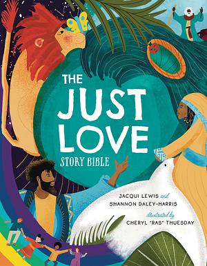 The Just Love Story Bible by Jacqui Lewis