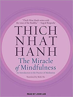 The Miracle of Mindfulness by Thích Nhất Hạnh, John Lee, Mobi Ho