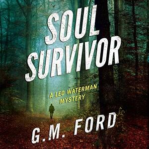 Soul Survivor by G.M. Ford