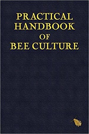 Practical Handbook Of Bee Culture by Paul Ashton