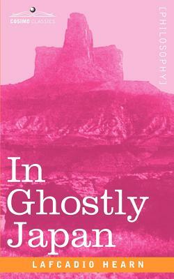 In Ghostly Japan by Lafcadio Hearn