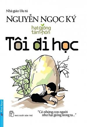 Tôi Đi Học by Nguyễn Ngọc Ký