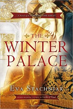 The Winter Palace by Eva Stachniak