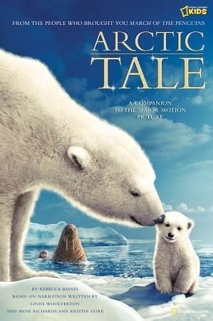 Arctic Tale: A Companion to the Major Motion Picture by Rebecca Baines, Linda Woolverton, Linda Woolverton