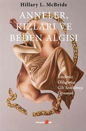 Anneler, Kızları ve Beden Algısı by Hillary L. McBride