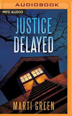 Justice Delayed by Marti Green