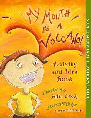 My Mouth Is a Volcano! Activity and Idea Book by Julia Cook