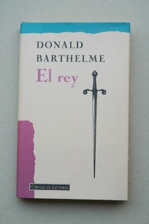 El rey by Donald Barthelme