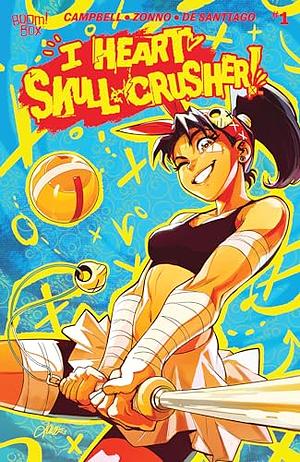 I Heart Skull-Crusher! #1 by Josie Campbell