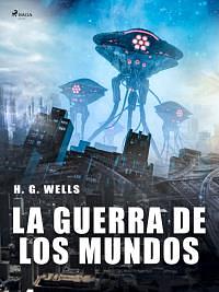 La Guerra de Los Mundos by H.G. Wells