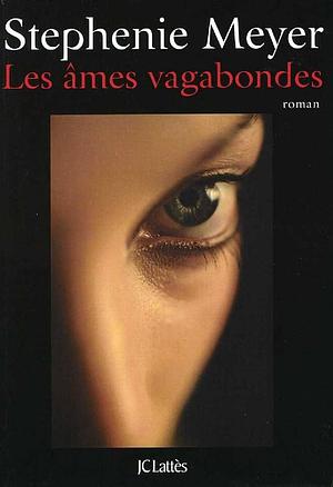 Les âmes vagabondes: roman by Stephenie Meyer