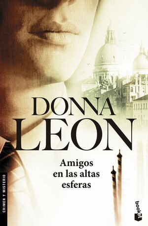 Amigos En Las Altas Esferas by Donna Leon