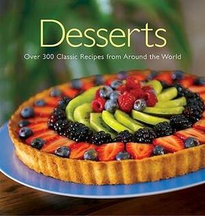 Desserts: Over 200 Classic Recipes from Around the World by Rachel Lane, Brent Parker Jones, Carla Bardi, Ting Morris