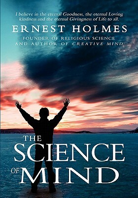 The Science of Mind by Ernest Holmes