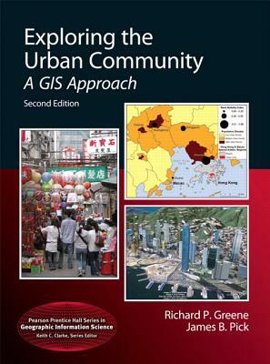 Exploring the Urban Community: A GIS Approach by James Pick, Richard Greene