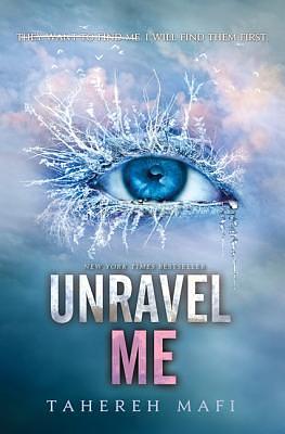 Unravel Me & Fracture Me by Tahereh Mafi