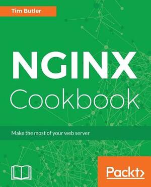 NGINX Cookbook by Tim Butler