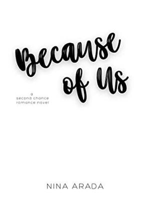 Because of Us by Nina Arada