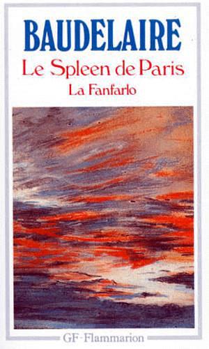 Le spleen de Paris. La Fanfarlo by Charles Baudelaire