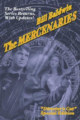 The Mercenaries: Director's Cut Edition by Bill Baldwin