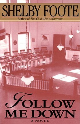 Follow Me Down by Shelby Foote