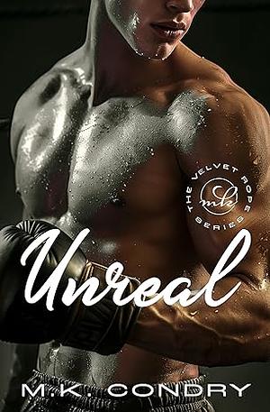 Unreal by M.K. Condry