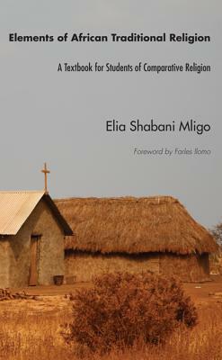 Elements of African Traditional Religion by Elia Shabani Mligo