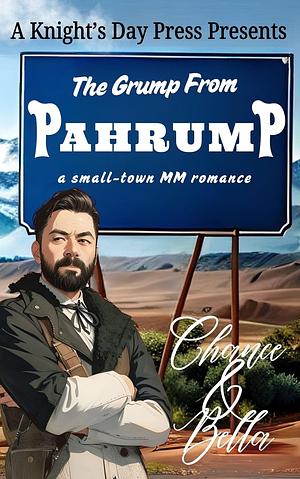 The Grump From Pahrump by Chance Christopher, Bella Liddell