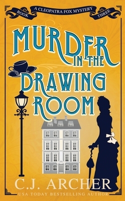 Murder in the Drawing Room by C.J. Archer