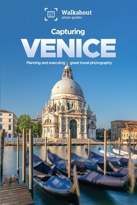 Capturing Venice by James Dugan, Walkabout Photo Guides