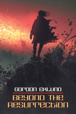 Beyond the Resurrection by Gordon Eklund