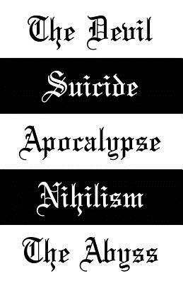 The Devil: Suicide, Apocalypse & the Abyss by Timothy Donaghue