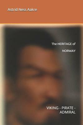 The HERITAGE of NORWAY: Viking - Pirate - Admiral 6 by Astrid Ness Aakre