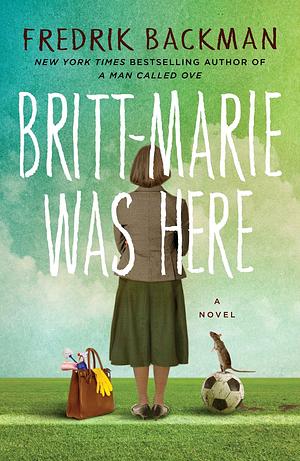 Britt-Marie Was Here by Fredrik Backman