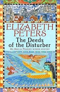 The Deeds of the Disturber by Elizabeth Peters