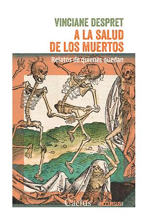 A la salud de los muertos: Relatos de quienes quedan by Vinciane Despret