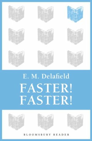 Faster! Faster! by E.M. Delafield