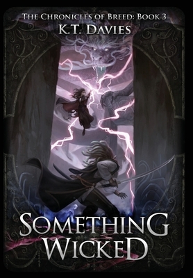 Something Wicked: The Chronicles of Breed: Book 3 by K. T. Davies