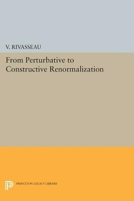 From Perturbative to Constructive Renormalization by V. Rivasseau