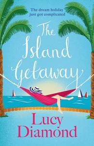 The Island Getaway by Lucy Diamond