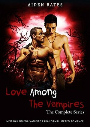 Love Among The Vampires - Complete Series by Aiden Bates