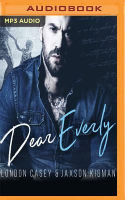 Dear Everly by Jaxson Kidman, London Casey