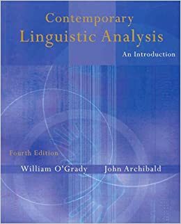 Contemporary Linguistic Analysis: An Introduction by John Archibald, William D. O'Grady